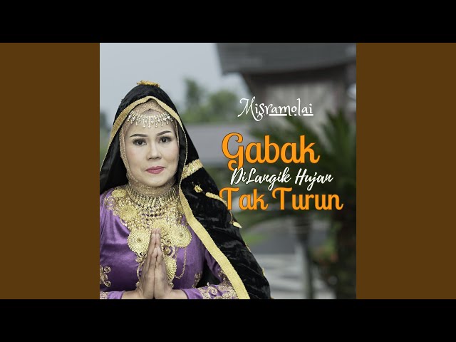 Misramolai - Gabak Dilangik Hujan Tak Turun 