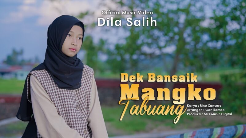 Lirik Lagu Dek Bansaik Mangko Tabuang 